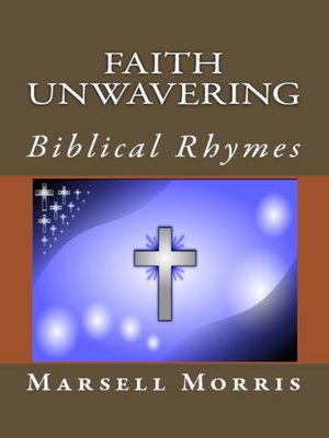 cover image of Faith Unwavering Biblical Rhymes